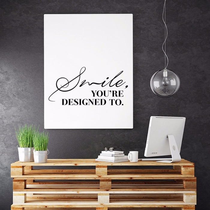 Smile You Are Designed To Black and White Inspirational Quote Painting